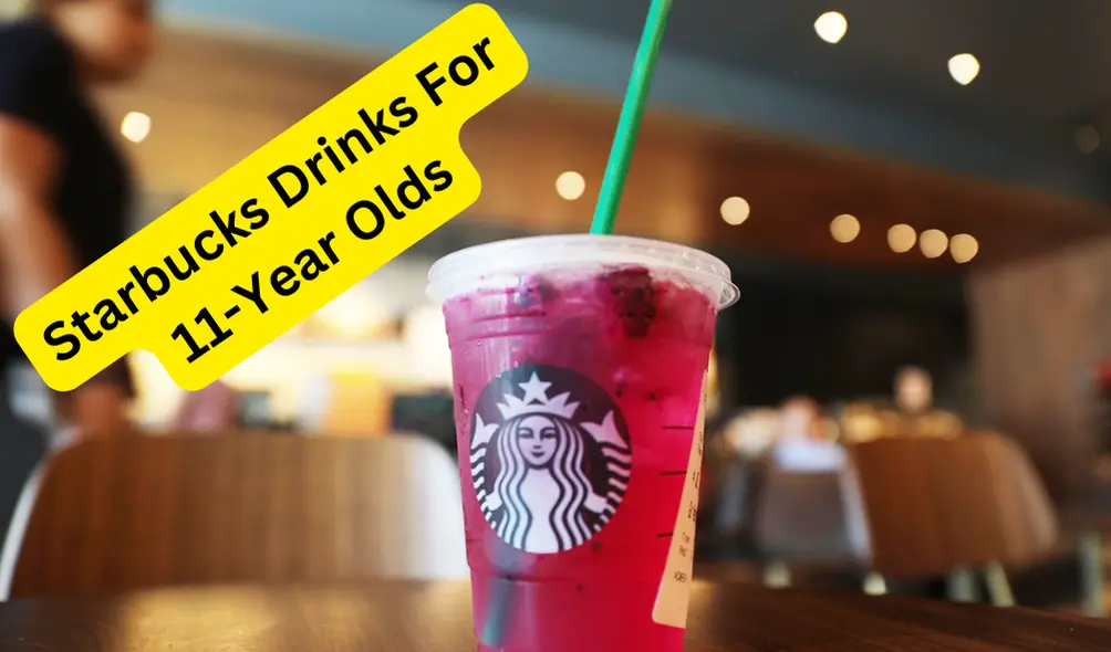 Starbucks Drinks For 11-Year Olds